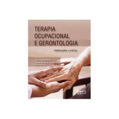 Imagem de Terapia Ocupacional e Gerontologia. Interlocuções e Práticas - Lilian Dias Bernardo - 9788547309138