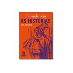Imagem de De Onde Vêm As Histórias - Maria José Silveira - 9788566587852