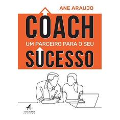 Imagem de Coach - Um Parceiro Para O Seu Sucesso - Araujo,ane - 9788550803180