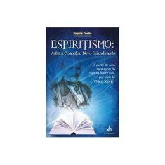 Imagem de Espiritismo. Antigos Conceitos, Novo Entendimento - Rogério Coelho - 9788578670917