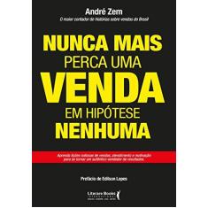Imagem de Nunca Mais Perca Uma Venda, em Hipótese Nenhuma - André Zem - 9788594550606