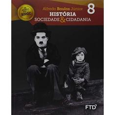 Imagem de História Sociedade e Cidadania. 8º Ano - Alfredo Boulos Junior - 9788596020596