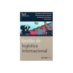 Imagem de Gestão de Logística Internacional - Série Comércio Exterior e Negócios Internacionais - Vários - 9788522514236