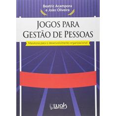 Imagem de Jogos para Gestão de Pessoas - Beatriz Acampora, João Oliveira - 9788578543044