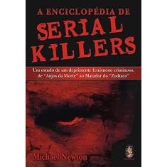 Imagem de A Enciclopédia de Serial Killers - Newton, Michael - 9788537002957