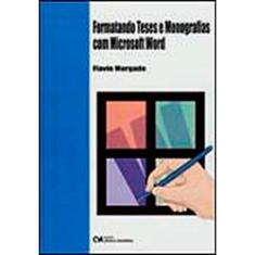 Imagem de Formatando Teses e Monografias com Microsoft Word - Morgado, Flavio - 9788573935608