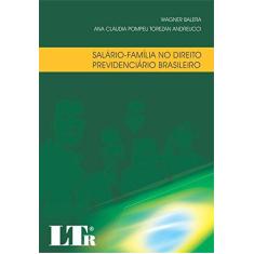 Imagem de Salário-família no Direito Previdenciário Brasileiro - Andreucci, Ana Cláudia Pompeu Torezan; Balera, Wagner - 9788536109312
