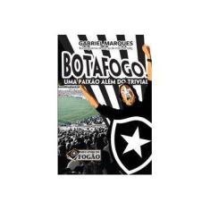 Imagem de Botafogo Uma Paixão Além do Trivial - Marques, Gabriel - 9788563194374