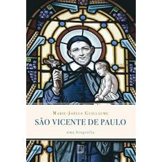 Imagem de São Vicente de Paulo - Uma Biografia - Guillaume, Marie-joëlle - 9788501089014