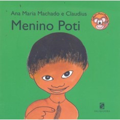 Imagem de Menino Poti - Nova Ortografia - Col. Mico Maneco - Machado, Ana Maria - 9788516072957