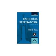 Imagem de Fisiologia Respiratória - Princípios Básicos - 9ª Ed. 2013 - West, John B. - 9788565852746