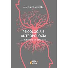 Imagem de Psicologia e Antropologia - Cazarotto, José Luiz - 9788565893831