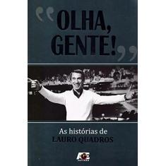 Imagem de Olha, Gente! - As Histórias de Lauro Quadros - Quadros, Lauro - 9788583431725