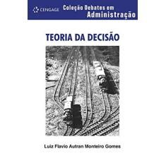 Imagem de Teoria da Decisão - Col. Debates em Administração - Gomes, Luiz Flavio Autran Monteiro; - 9788522105298