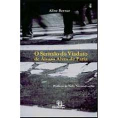 Imagem de O Sermão do Viaduto de Álvaro Alves de Faria - Aline Bernar - 9788575313299