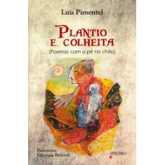 Imagem de Plantio e Colheita (poemas com o Pé no Chão) - Pimentel, Luis - 9788579270581