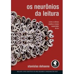 Imagem de Os Neurônios da Leitura - Como a Ciência Explica a Nossa Capacidade de Ler - Dehaene, Stanislas - 9788563899446