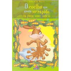 Imagem de O Coelho que Queria Ser Rápido - Col. Sentimentos - Belli, Roberto - 9788573898514