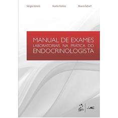 Imagem de Manual de Exames Laboratoriais na Prática do Endocrinologista - Vencio, Sérgio; Fontes, Rosita; Scharf, Mauro - 9788581140995