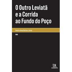Imagem de Outro Leviata E A Corrida Ao Fundo Do Poco, O - Onofre Alves Batista Junior - 9788563182975