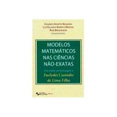 Imagem de Modelos Matemáticos nas Ciências Não - Exatas - Lima Filho, Euclydes Custódio De - 9788521204190