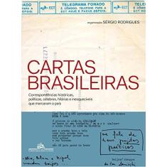 Imagem de Cartas Brasileiras - Correspondências Históricas, Políticas, Célebres, Hilárias E Inesquecíveis Que Marcaram O País - Vários Autores - 9788535927795