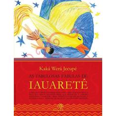 Imagem de As Fabulosas Fábulas de Iauaretê - Jecupe, Kaka Wera - 9788575960981