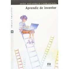 Imagem de Aprendiz de Inventor - Col. Palavra Livre - Carrascoza, Joao Anzanello - 9788508088010