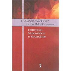 Imagem de Educação Matemática e Sociedade - Fernanda Wanderer - 9788578614256