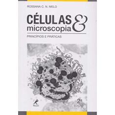 Imagem de Células e Microscopia - Princípios e Práticas - Melo,rossana C. N. - 9788578683016