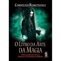 Imagem de O Livro da Arte da Magia - Cornelius Rumstuckle - 9788537009918