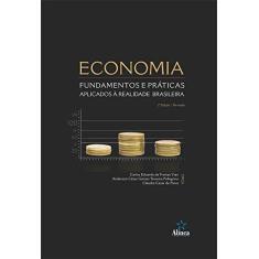 Imagem de Economia: Fundamentos E Práticas Aplicados À Realidade Brasileira - Carlos Eduardo De Freitas Vian - 9788575166444