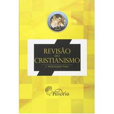 Imagem de Revisão do Cristianismo - 5ª Ed. 2014 - Pires, Jose Herculano - 9788588849747