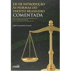 Imagem de Lei De Introducao As Normas Do Direito Brasileiro Comentada - Fabio Alexandre Coelho - 9788572839426