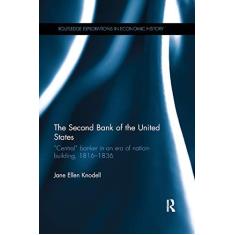 Imagem de The Second Bank of the United States: �Central� banker in an era of nation-building, 1816�1836