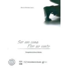 Imagem de Ser Em Cena Flor Ao Vento. Etnografia De Olhares Híbridos - Capa Comum - 9788523013042