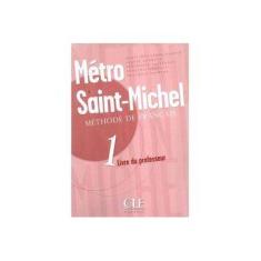 Imagem de Metro Saint-Michel:Livre Du Professeur 1 - Capa Comum - 9782090352627