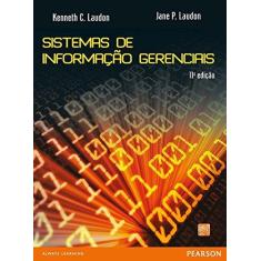 Imagem de Sistemas De Informação Gerenciais - 11ª Ed. 2014 - Jane P. Laudon; Kenneth C. Laudon - 9788543005850