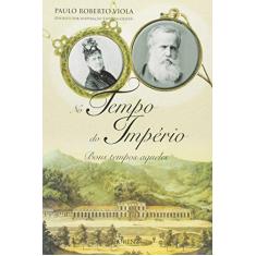 Imagem de No Tempo do Império - Bons Tempos Aqueles - Viola, Paulo Roberto - 9788586984631