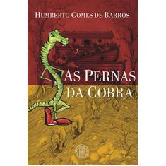 Imagem de As Pernas da Cobra - Barros, Humberto Gomes De - 9788573797473