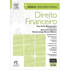 Imagem de Direito Financeiro - Série Universitária - José Lima Santana; Bliacheriene, Ana Carla; Ribeiro, Renato Jorge Brown - 9788535253276