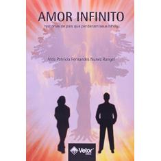 Imagem de Amor Infinito - Histórias de Pais Que Perderam Seus Filhos - Alda Patrícia Fernandes Nunes Rangel - 9788575852453