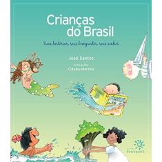 Imagem de Crianças do Brasil - Suas Histórias, seus Brinquedos, seus Sonhos - José Santos - 9788575961544
