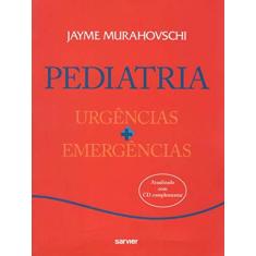 Imagem de Pediatria - Urgências + Emergências - Com CD Complementar - 2ª Ed. 2010 - Murahovschi, Jayme; Murahovschi, Jayme; Murahovschi, Jayme - 9788573781953