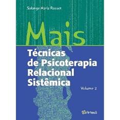 Imagem de Mais Tecnicas de Psicoterapia Relacional Sistemica - Vol.2 - Solange Rosset - 9788588009448