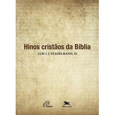 Imagem de Hinos cristãos da Bíblia - Luís I. J. Stadelmann - 9788515044177