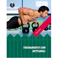 Imagem de Treinamento Com Kettlebell - Steve Cotter - 9788582711101