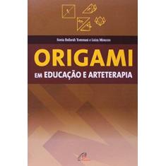 Imagem de Origami Em Educação E Arteterapia - Capa Comum - 9788535626612
