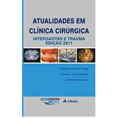 Imagem de Atualidades Em Clínica Cirúrgica - Intergastro e Trauma Ed. 2011 - Adami Andreollo, Nelson; Braga De Aquino, Jose Luis; Pereira Fraga, Gustavo - 9788538801931