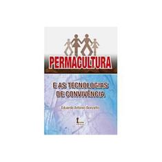Imagem de Permacultura e as Tecnologias de Convivência - Bonzatto, Eduardo Antonio - 9788527411431